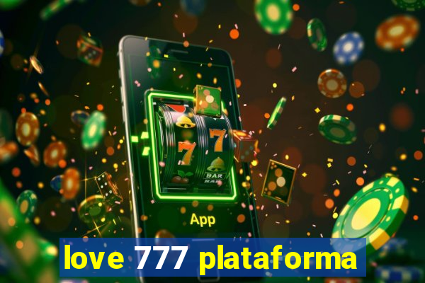 love 777 plataforma